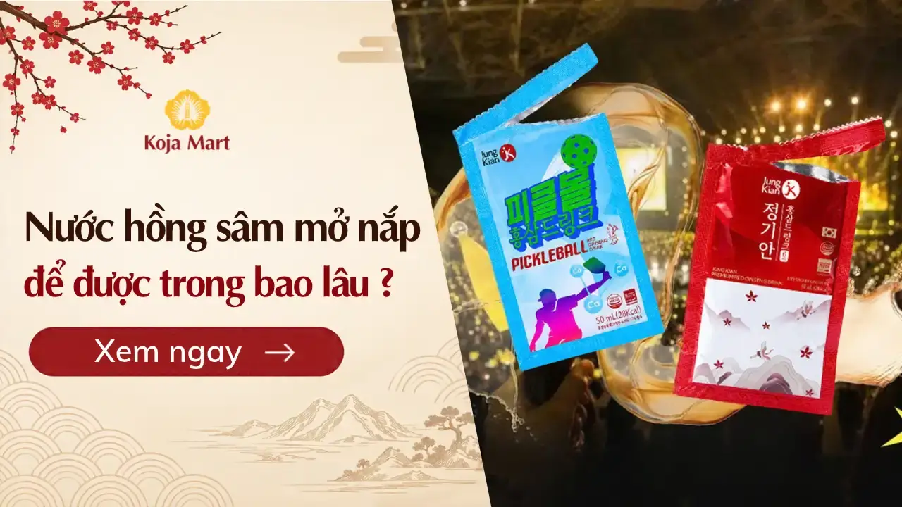 Nước Hồng Sâm Mở Nắp Để Được Bao Lâu? Cách Bảo Quản Đúng Và An Toàn